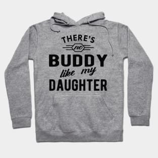 Dad - There is no buddy like my daughter Hoodie